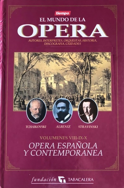 El mundo de la opera. Volumenes VIII-IX-X, Opera española y contemporenea / Tapa Dura