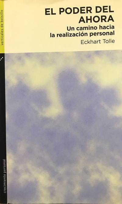 El poder del ahora: Un cambio hacia la realización personal 