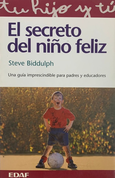 El secreto del niño feliz : Una guía imprescindible para padres y educadores_imagen