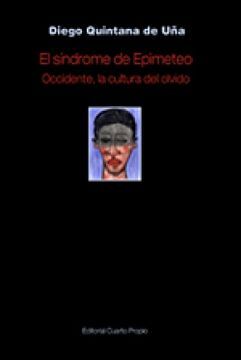 El sindrome de Epimeteo: Occidente, la cultura del olvido 