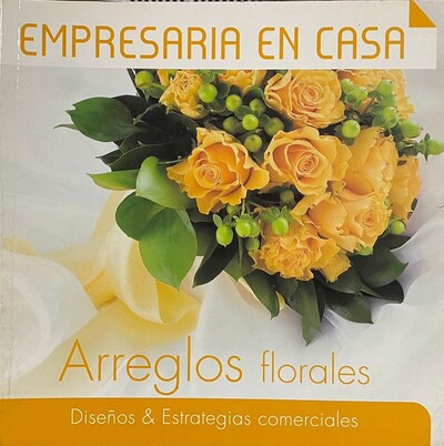 Empresaria en casa: Arreglos florales 