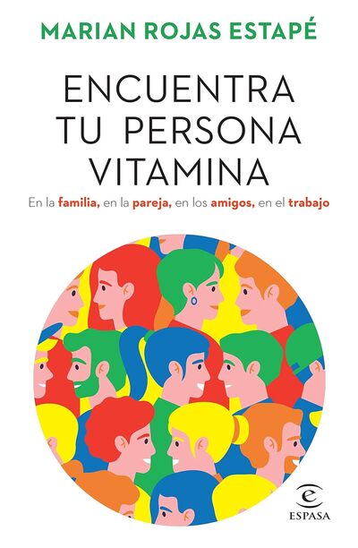 Encuentra tu persona vitamina: En la familia, en la pareja, en los amigos, en el trabajo