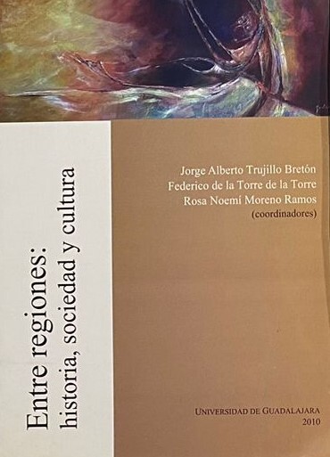 Entre regiones: Historia, sociedad y cultura