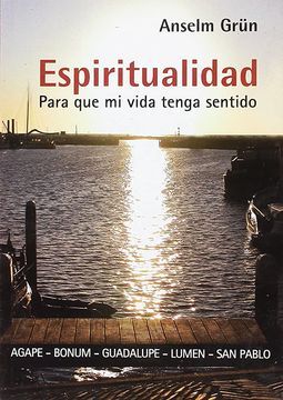 Espiritualidad: Para que mi vida tenga sentido 