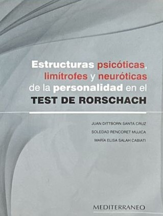 Estructuras psicóticas, limítrofes y neuróticas de la personalidad en el Test de Rorschach 