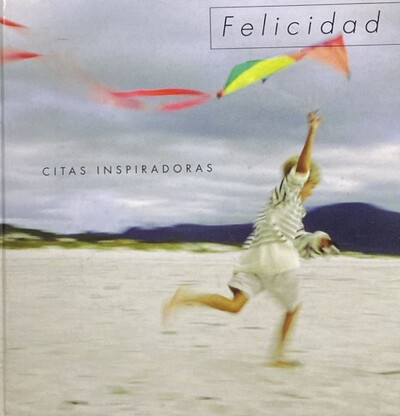 Felicidad: Citas inspiradoras / Tapa Dura