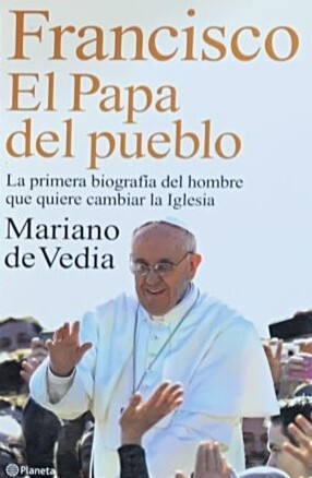 Francisco, el papa del pueblo: La primera biografía del hombre que quiere cambiar la Iglesia