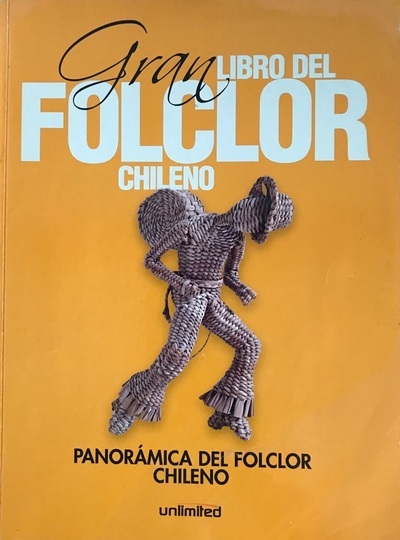 Gran libro del folclor chileno: Panorámica del folclor chileno