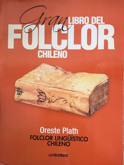 Gran libro del folclor Chileno: Folclor lingüístico chileno