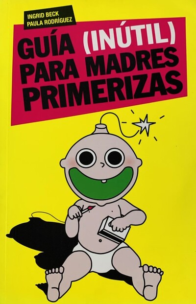 Guía (inútil) para madres primerizas