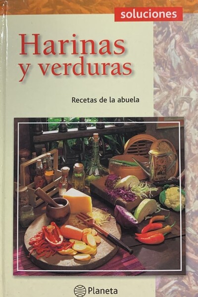 Harinas y verduras: Recetas de la abuela / Tapa dura