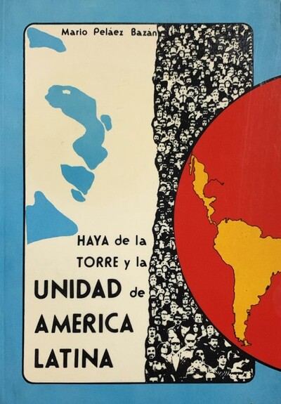 Haya de la torre y la unidad de america latina 