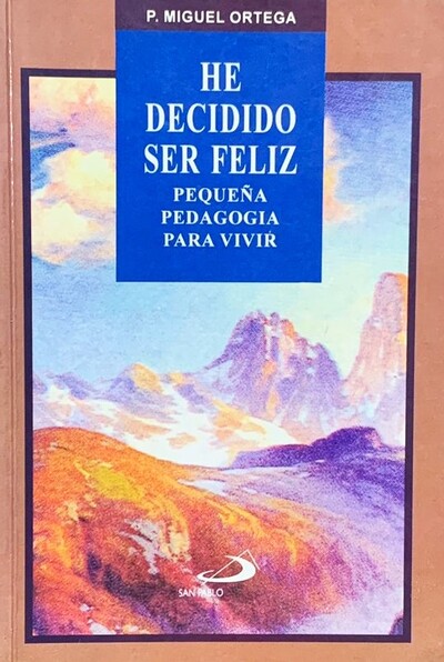 He dicidido ser feliz, Pequeña pedagogía para vivir