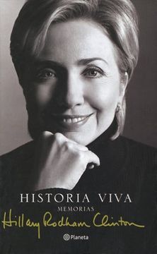 Historia viva. Memorias: Hillary Rodham Clinton