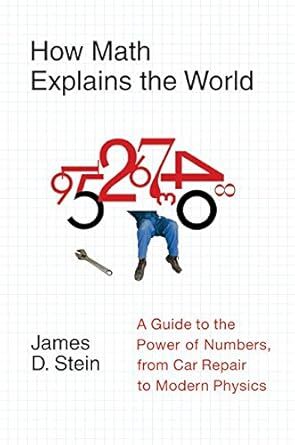 Ecolectura - How Math Explains The World: A Guide to the Power of ...
