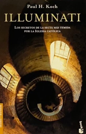 Illuminati: Los secretos de la secta más temida por la iglesia catolica   