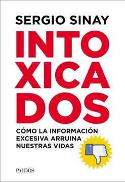 Intoxicados: Como la información excesiva arruina nuestras vidas  