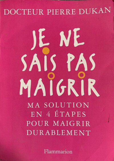 Je Ne Sais pas maigrir: Ma solution en 4 etapes pour maigrir durablement