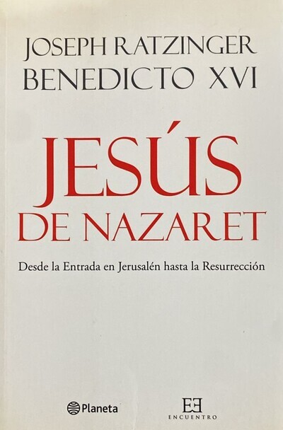 Jesús de Nazaret: Desde la Entrada en Jerusalén hasta la Resurrección 
