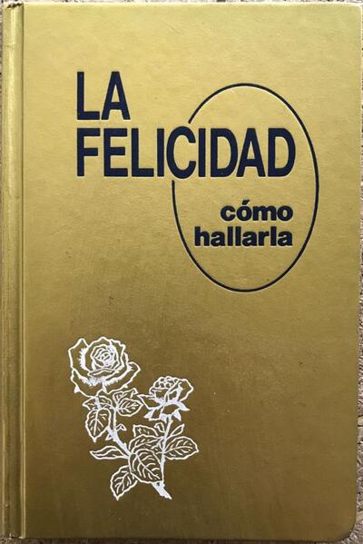 La Felicidad: cómo hallarla/Tapa dura