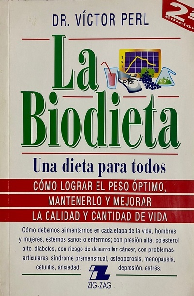 La biodieta: Una dieta para todos, Como lograr  el peso óptimo, mantenerlo y mejorar la calidad y cantidad de vida  