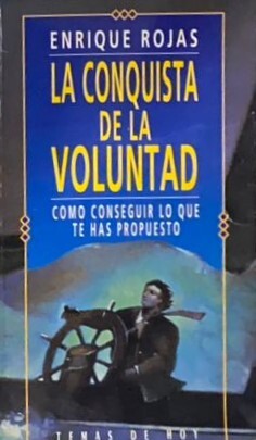 La conquista de la voluntad: Como conseguir lo que te has propuesto 