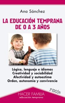La educación temprana de 0 a 3 años  