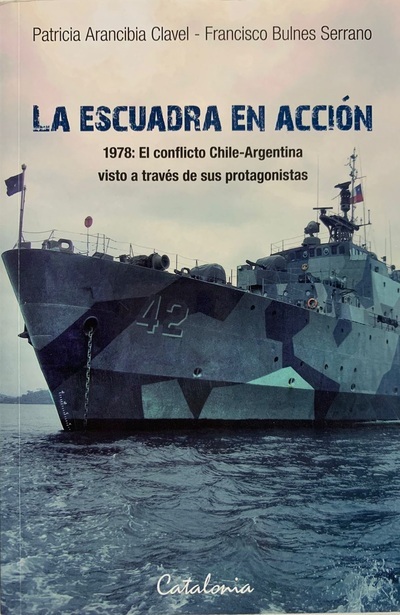 La escuadra en acción 1978: El conflicto Chile-Argentina visto a través de sus protagonistas