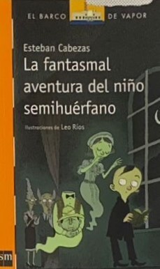 La fantasmal aventura del niño semihuérfano