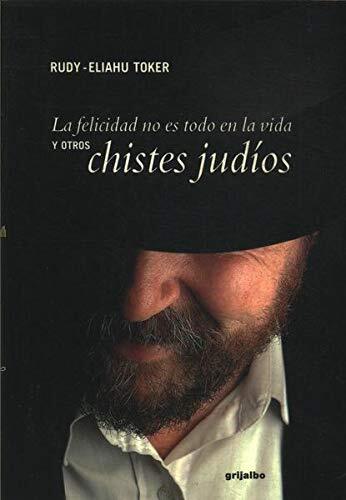 La felicidad no es todo en la vida y otros chistes judíos