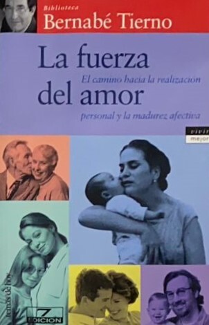 La fuerza del amor: El camino hacia la realización personal y la madurez afectiva  
