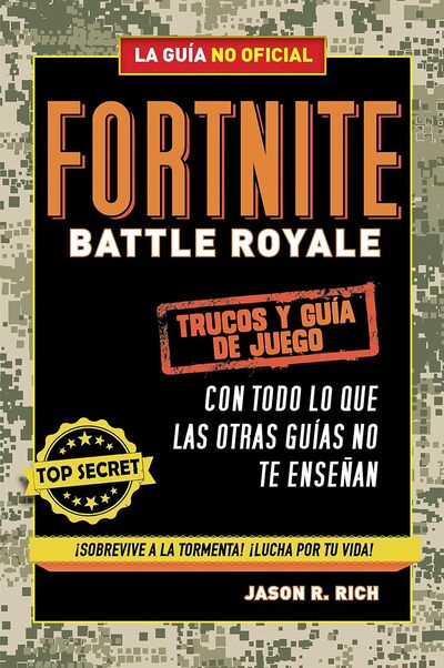 La guía no oficial Fortnite Battle Royale: Trucos y guía de juego con todo lo que las otras guías no te enseñan