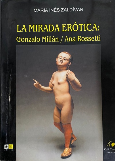 La mirada erótica : Gonzalo Millán / Ana Rossetti_imagen