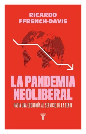 La pandemia neoliberal: Hacia una economía al servicio de la gente 