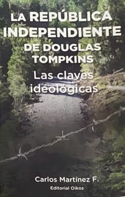 La república independiente de Douglas Tompkins: Las Claves Ideológicas 