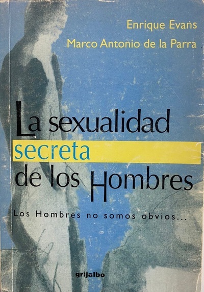 La sexualidad secreta de los hombres: los hombres no somos obvios...