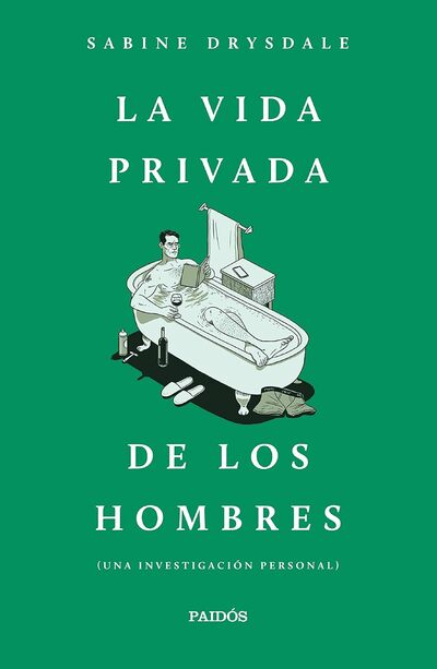 La vida privada de los hombres: Una investigación personal