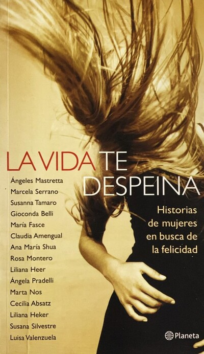 La vida te despeina: Historias de mujeres en busca de la felicidad
