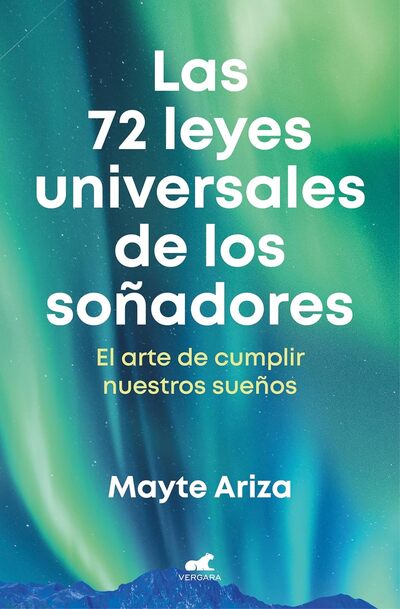 Las 72 leyes universales de los soñadores: El arte de cumplir nuestros sueños