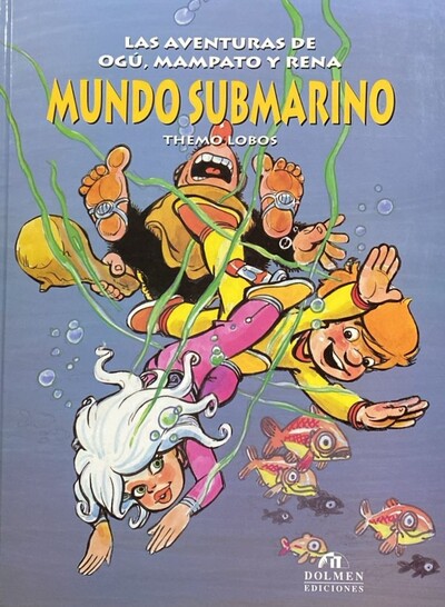 Las aventuras de Ogú, Mampato y Rena: Mundo submarino / Tapa Dura