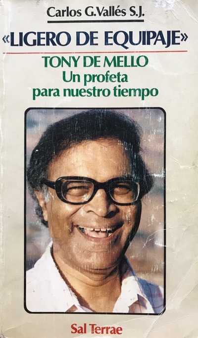 "Ligero de Equipaje". Tony de Mello, un profeta para nuestro tiempo