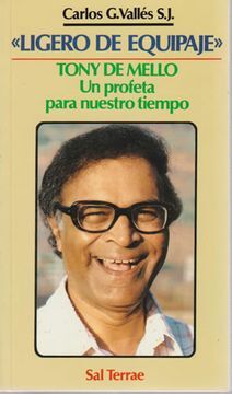 Ligero de equipaje, Tony de Mello: un profeta para nuestro tiempo 		