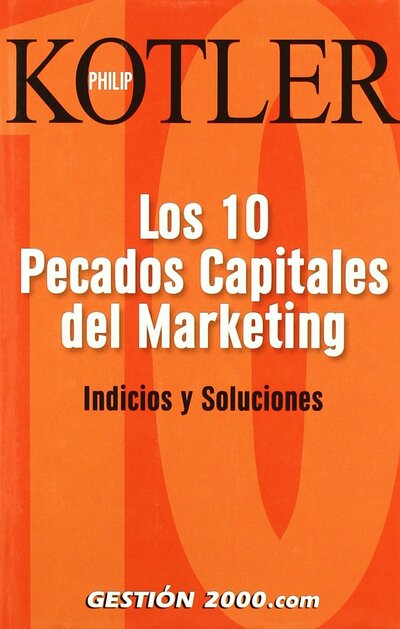 Los 10 pecados capitales del marketing: indicios y soluciones / tapa dura 