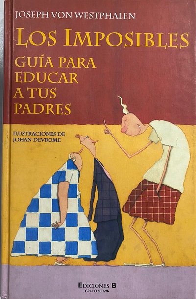 Los imposibles : guía para educar a tus padres / Tapa dura