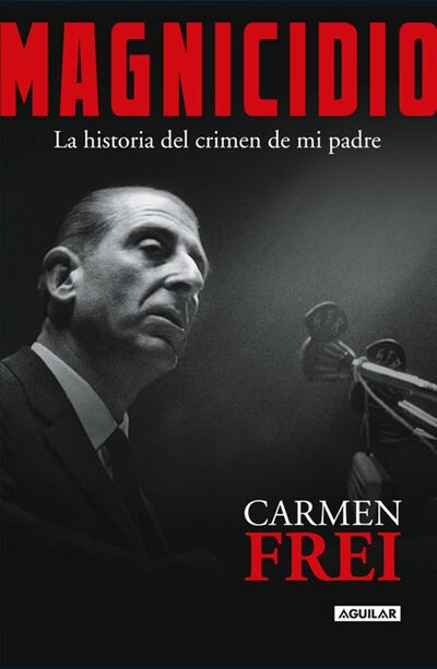 Magnicidio: La historia del crimen de mi padre