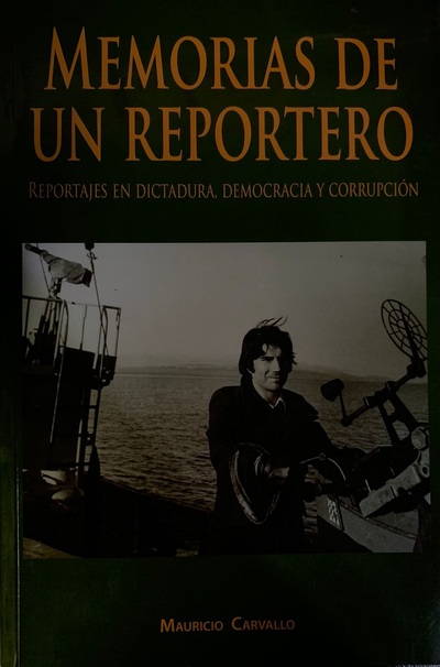 Memorias de un reportero : Reportajes en dictadura, democracia y corrupción_imagen