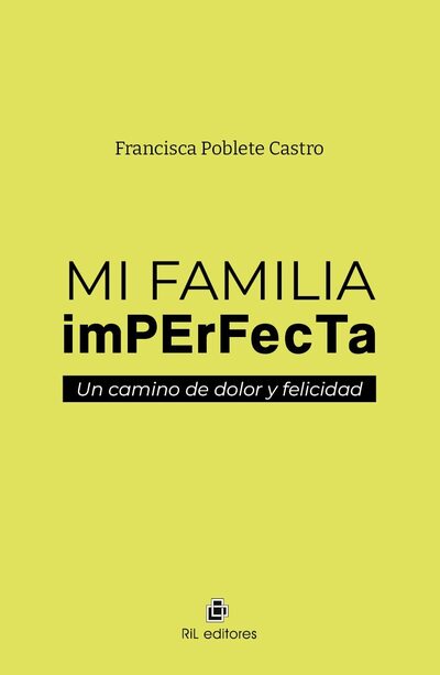 Mi familia imperfecta: Un camino de dolor y felicidad 