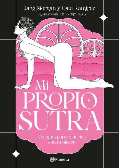 Mi propio Sutra: Una guía para conectar con tu placer