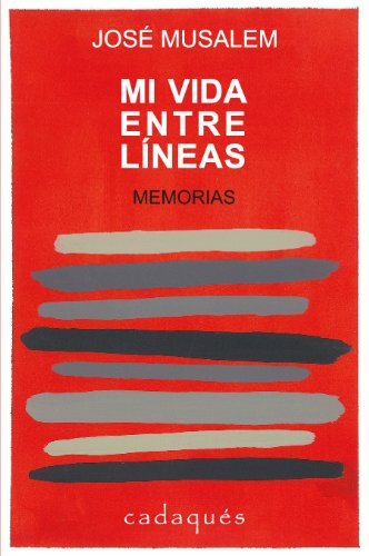 Mi vida entre lineas: Memorias 