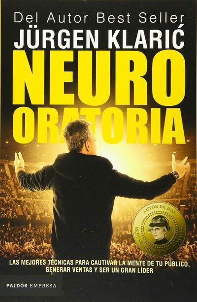 Neuro oratoria: Las mejores técnicas para cautivar la mente de tu público, generar ventas y ser un gran líder